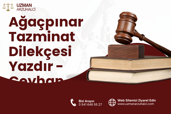 Ağaçpınar Tazminat Dilekçesi Yazdır - Ceyhan