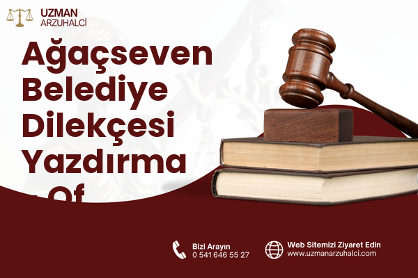 Ağaçseven Belediye Dilekçesi Yazdırma - Of