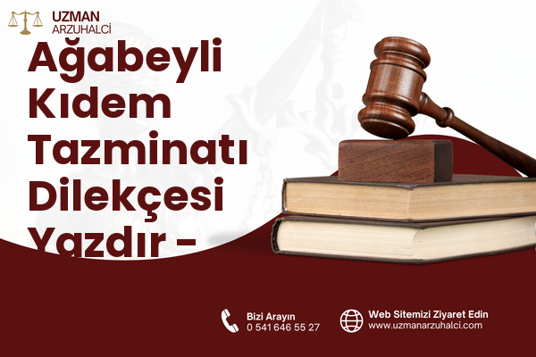 Ağabeyli Kıdem Tazminatı Dilekçesi Yazdır - Merkez