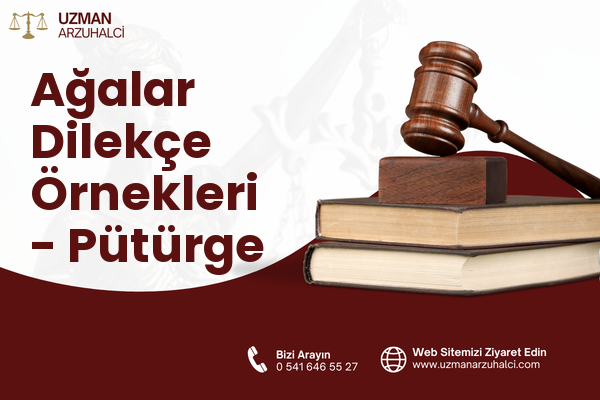 Ağalar Dilekçe Örnekleri - Pütürge