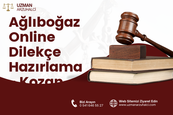 Ağlıboğaz Online Dilekçe Hazırlama - Kozan