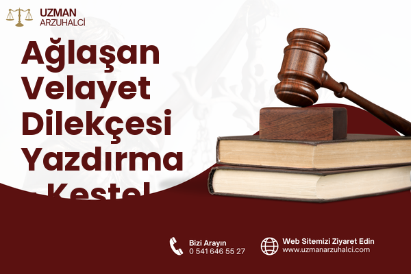 Ağlaşan Velayet Dilekçesi Yazdırma - Kestel