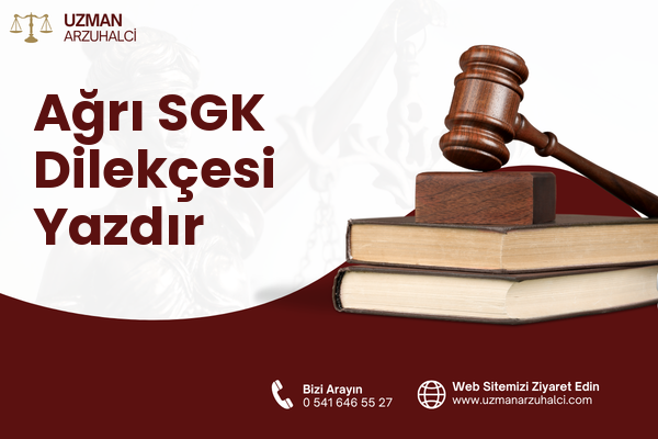 Ağrı SGK Dilekçesi Yazdır