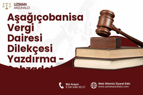 Aşağıçobanisa Vergi Dairesi Dilekçesi Yazdırma - Şehzadeler