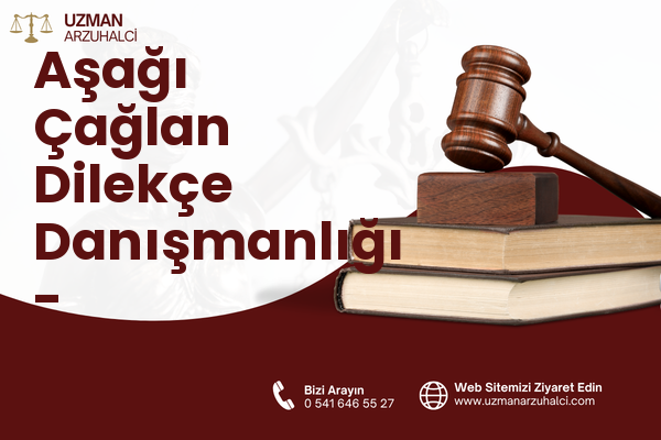 Aşağı Çağlan Dilekçe Danışmanlığı - Odunpazarı