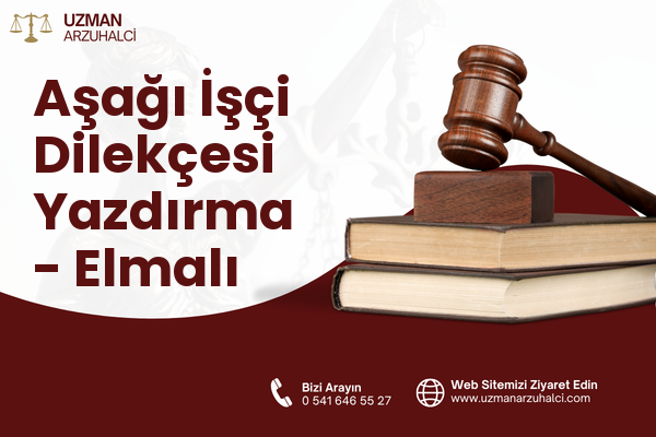Aşağı İşçi Dilekçesi Yazdırma - Elmalı