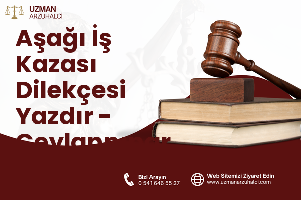 Aşağı İş Kazası Dilekçesi Yazdır - Ceylanpınar