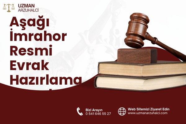 Aşağı İmrahor Resmi Evrak Hazırlama - Çankaya