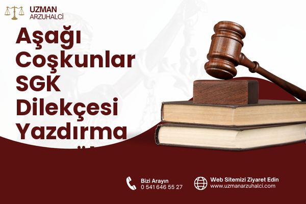 Aşağı Coşkunlar SGK Dilekçesi Yazdırma - Eyyübiye
