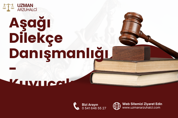 Aşağı Dilekçe Danışmanlığı - Kuyucak