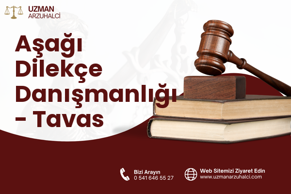 Aşağı Dilekçe Danışmanlığı - Tavas