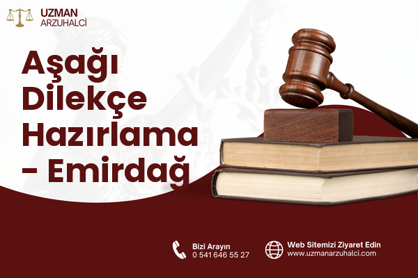 Aşağı Dilekçe Hazırlama - Emirdağ