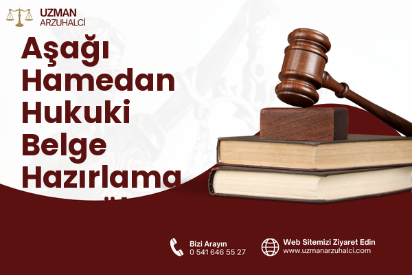 Aşağı Hamedan Hukuki Belge Hazırlama - Eyyübiye
