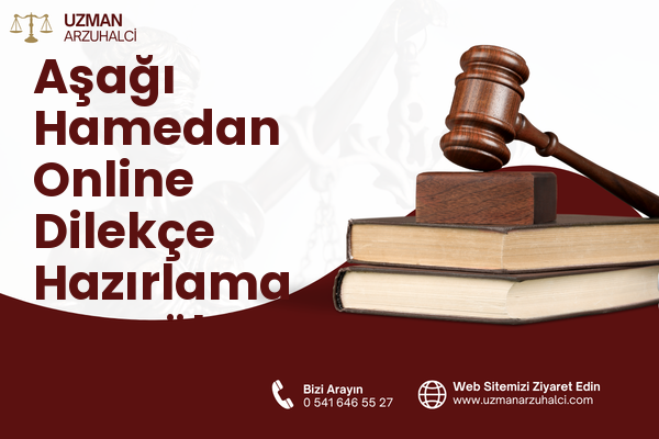 Aşağı Hamedan Online Dilekçe Hazırlama - Eyyübiye