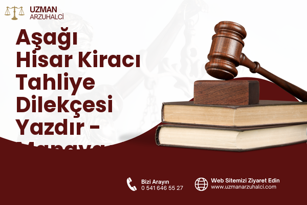 Aşağı Hisar Kiracı Tahliye Dilekçesi Yazdır - Manavgat