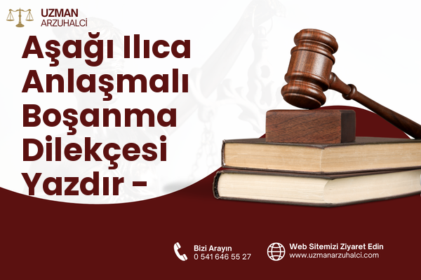 Aşağı Ilıca Anlaşmalı Boşanma Dilekçesi Yazdır - Odunpazarı
