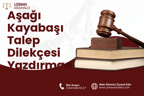 Aşağı Kayabaşı Talep Dilekçesi Yazdırma - Merkez