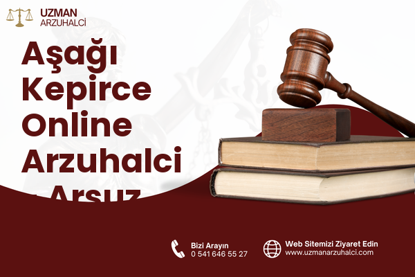 Aşağı Kepirce Online Arzuhalci - Arsuz