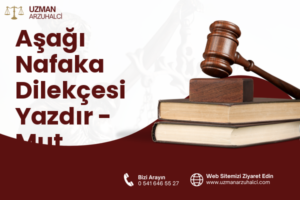 Aşağı Nafaka Dilekçesi Yazdır - Mut
