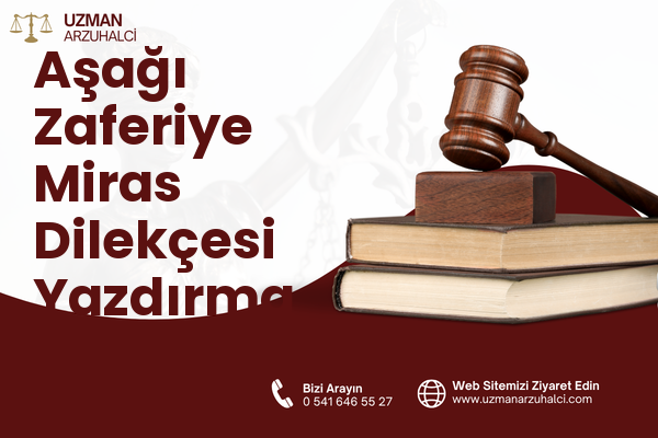 Aşağı Zaferiye Miras Dilekçesi Yazdırma - Keşan