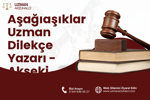 Aşağıaşıklar Uzman Dilekçe Yazarı - Akseki