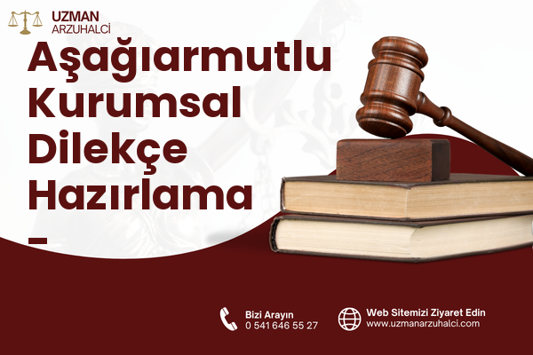 Aşağıarmutlu Kurumsal Dilekçe Hazırlama - Bozüyük