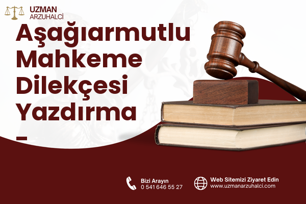 Aşağıarmutlu Mahkeme Dilekçesi Yazdırma - Bozüyük