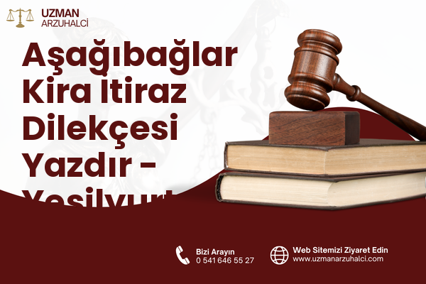 Aşağıbağlar Kira İtiraz Dilekçesi Yazdır - Yeşilyurt