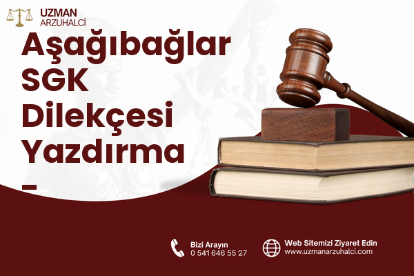 Aşağıbağlar SGK Dilekçesi Yazdırma - Yeşilyurt