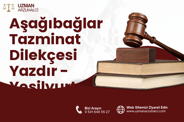 Aşağıbağlar Tazminat Dilekçesi Yazdır - Yeşilyurt