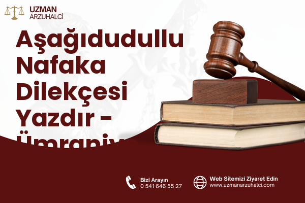 Aşağıdudullu Nafaka Dilekçesi Yazdır - Ümraniye