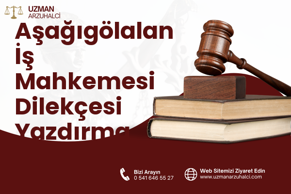 Aşağıgölalan İş Mahkemesi Dilekçesi Yazdırma - Tuşba