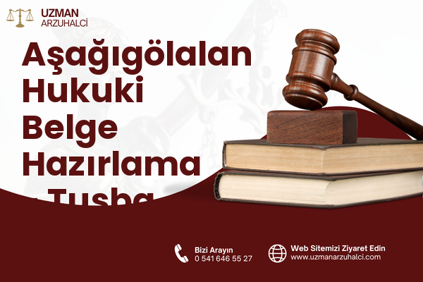 Aşağıgölalan Hukuki Belge Hazırlama - Tuşba