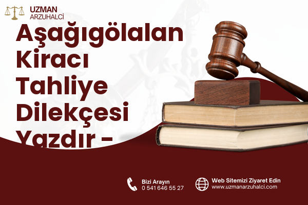 Aşağıgölalan Kiracı Tahliye Dilekçesi Yazdır - İpekyolu