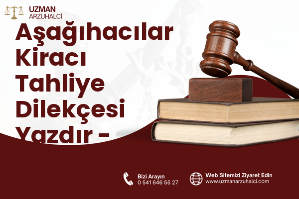 Aşağıhacılar Kiracı Tahliye Dilekçesi Yazdır - Arhavi