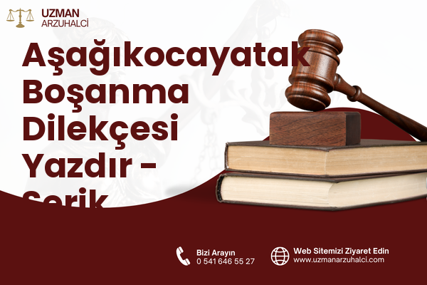 Aşağıkocayatak Boşanma Dilekçesi Yazdır - Serik