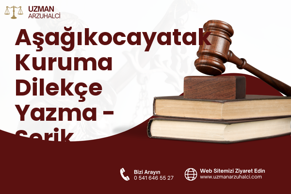 Aşağıkocayatak Kuruma Dilekçe Yazma - Serik