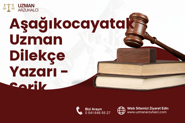 Aşağıkocayatak Uzman Dilekçe Yazarı - Serik