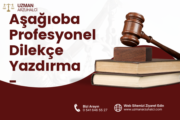 Aşağıoba Profesyonel Dilekçe Yazdırma - Döşemealtı