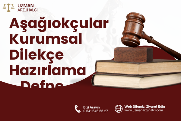 Aşağıokçular Kurumsal Dilekçe Hazırlama - Defne