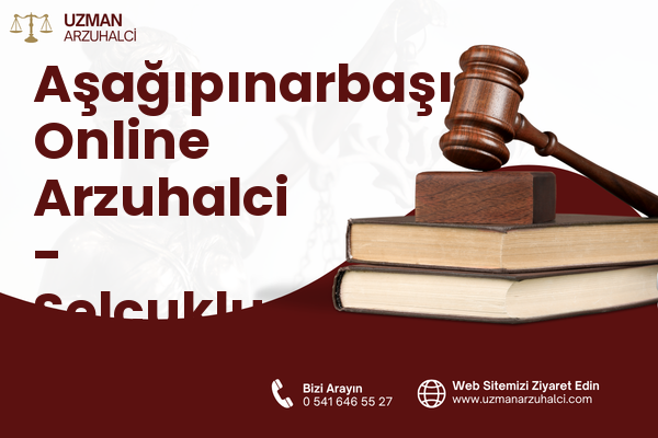 Aşağıpınarbaşı Online Arzuhalci - Selçuklu