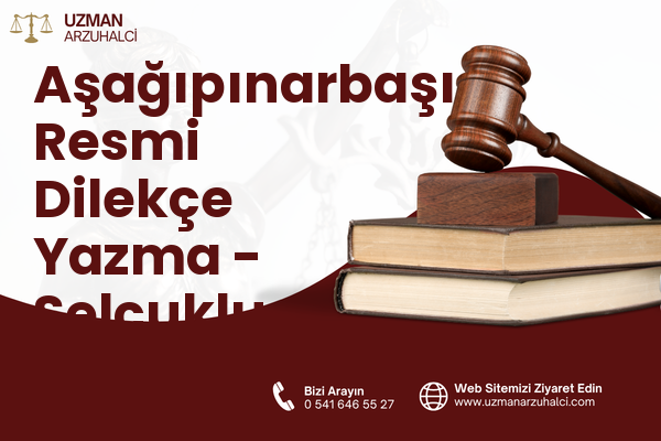 Aşağıpınarbaşı Resmi Dilekçe Yazma - Selçuklu
