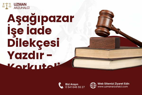 Aşağıpazar İşe İade Dilekçesi Yazdır - Korkuteli