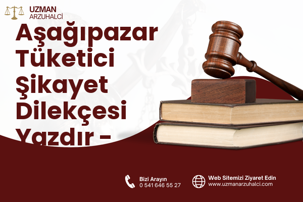 Aşağıpazar Tüketici Şikayet Dilekçesi Yazdır - Korkuteli
