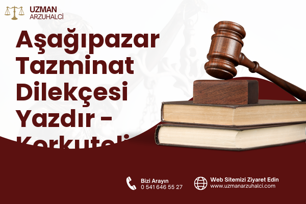 Aşağıpazar Tazminat Dilekçesi Yazdır - Korkuteli
