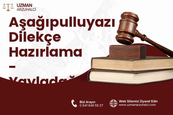 Aşağıpulluyazı Dilekçe Hazırlama - Yayladağı