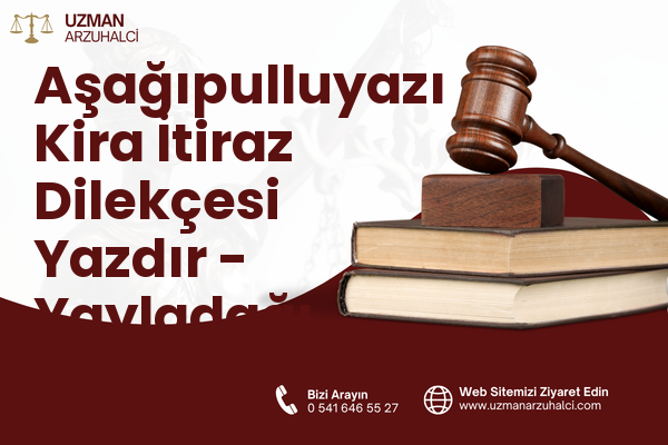 Aşağıpulluyazı Kira İtiraz Dilekçesi Yazdır - Yayladağı