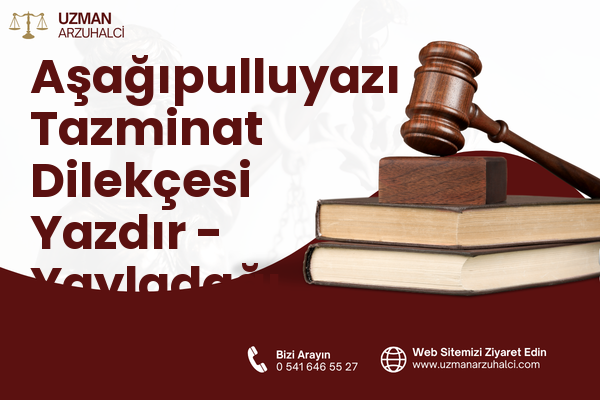 Aşağıpulluyazı Tazminat Dilekçesi Yazdır - Yayladağı