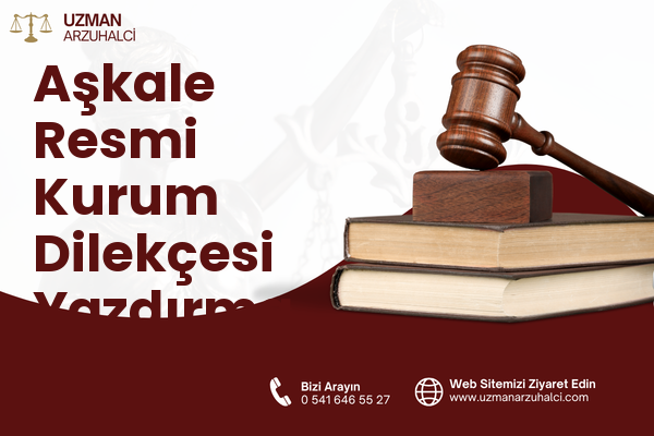 Aşkale Resmi Kurum Dilekçesi Yazdırma