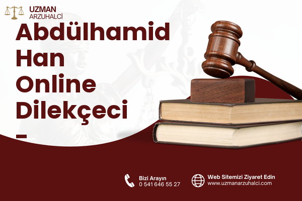 Abdülhamid Han Online Dilekçeci - Onikişubat
